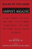 Rules of the Game: The Best Sports Writing from Harper's Magazine di Matthew Stevenson edito da FRANKLIN SQUARE PR