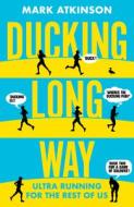 Ducking Long Way di Mark Atkinson edito da Sandstone Press Ltd