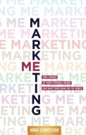 Marketing Me di Nina Christian edito da Minds Eye Publications