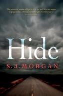 Hide di S. J. Morgan edito da MidnightSun Publishing Pty Ltd