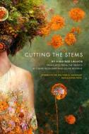 Cutting the Stems di Virginie Lalucq edito da SATURNALIA BOOKS