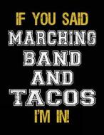 If You Said Marching Band and Tacos I'm in: Sketch Books for Kids - 8.5 X 11 di Dartan Creations edito da Createspace Independent Publishing Platform