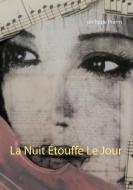 La Nuit Étouffe Le Jour di Philippe Lherm edito da Books on Demand