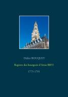 Registre des bourgeois d'Arras BB55 - 1775-1791 di Didier Bouquet edito da Books on Demand