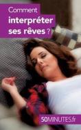 Comment interpréter ses rêves ? di Léa Schalk, Minutes edito da 50Minutes.fr