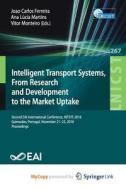 Intelligent Transport Systems, From Research And Development To The Market Uptake edito da Springer Nature B.V.