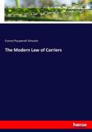 The Modern Law of Carriers di Everett Pepperrell Wheeler edito da hansebooks