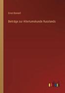 Beiträge zur Altertumskunde Russlands di Ernst Bonnell edito da Outlook Verlag