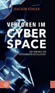 Verloren im Cyberspace di Joachim Köhler edito da Evangelische Verlagsansta