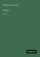Poems di William Cullen Bryant edito da Antigonos Verlag