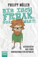 Bin isch Freak, oda was?! di Philipp Möller edito da Lübbe
