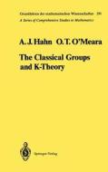 The Classical Groups and K-Theory di Alexander J. Hahn, O. Timothy O'Meara edito da Springer Berlin Heidelberg