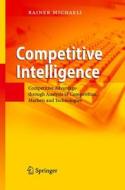 Competitive Intelligence di Rainer Michaeli edito da Springer-verlag Berlin And Heidelberg Gmbh & Co. Kg