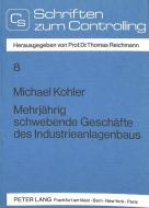 Mehrjährig schwebende Geschäfte des Industrieanlagenbaus di Michael Kohler edito da Lang, Peter GmbH