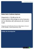 Diagnóstico y Verificación de Características Metrológicas en los Sensores de los Módulos del Laboratorio de Control UAM di Ruben Dario Cardenas Espinosa edito da GRIN Verlag