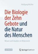 Die Biologie der Zehn Gebote und die Natur des Menschen di Wolfgang Wickler edito da Springer-Verlag GmbH