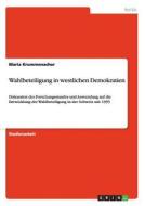 Wahlbeteiligung in westlichen Demokratien di Maria Krummenacher edito da GRIN Publishing