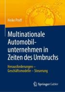 Multinationale Automobilunternehmen in Zeiten des Umbruchs di Heike Proff edito da Springer-Verlag GmbH