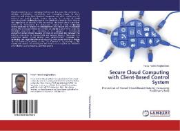 Secure Cloud Computing with Client-Based Control System di Faraz Fatemi Moghaddam edito da LAP Lambert Academic Publishing