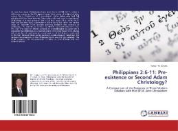 Philippians 2:6-11: Pre-existence or Second Adam Christology? di Nelson R. Capes edito da LAP Lambert Academic Publishing