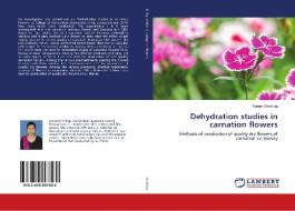 Dehydration studies in carnation flowers di Suram Sindhuja edito da LAP Lambert Academic Publishing
