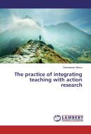 The practice of integrating teaching with action research di Demessew Alemu edito da LAP Lambert Academic Publishing