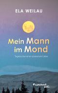 Mein Mann im Mond di Ela Weilau edito da united p.c. Verlag