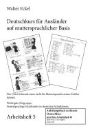 Deutschkurs für Ausländer auf muttersprachlicher Basis - Arbeitsheft 5 di Walter Eckel edito da Books on Demand
