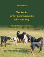 The Key to  Better Communication  with your Dog di Barbara Ertel, Silke W. Wichers edito da tredition