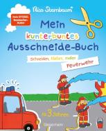 Mein kunterbuntes Ausschneidebuch - Feuerwehr. Schneiden, kleben, malen ab 3 Jahren di Nico Sternbaum edito da Bassermann, Edition