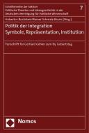 Politik der Integration. Symbole, Repräsentation, Institution edito da Nomos Verlagsges.MBH + Co