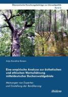 Eine empirische Analyse zur ästhetischen und ethischen Wertschätzung mitteldeutscher Buchenwaldgebiete. Meinungen von Ex di Anja-Karolina Rovers edito da ibidem