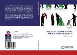 Impact of women's status on Infant Mortality Rate di S. V. Kavitha, H. R. Uma edito da LAP Lambert Academic Publishing