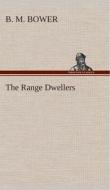 The Range Dwellers di B. M. Bower edito da TREDITION CLASSICS