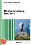 Mandarin Oriental, New York di Jesse Russell, Ronald Cohn edito da Book On Demand Ltd.