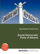 Social Democratic Party Of Albania edito da Book On Demand Ltd.