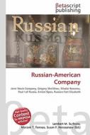 Russian-American Company di Lambert M. Surhone, Miriam T. Timpledon, Susan F. Marseken edito da Betascript Publishing