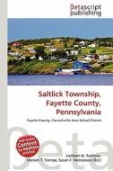 Saltlick Township, Fayette County, Pennsylvania edito da Betascript Publishing