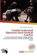 Franklin & Marshall Diplomats Head Football Coaches edito da Dign Press