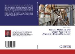 Process Materials and Energy Analysis for Anaerobic Sludge Bioreactor di Idongesit Sampson edito da LAP Lambert Academic Publishing