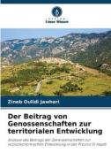 Der Beitrag von Genossenschaften zur territorialen Entwicklung di Zineb Oulidi Jawhari edito da Verlag Unser Wissen