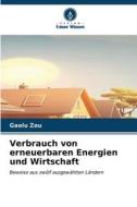 Verbrauch von erneuerbaren Energien und Wirtschaft di Gaolu Zou edito da Verlag Unser Wissen