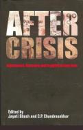 After Crisis: Adjustment, Recovery and Fragility in East Asia di Jayati Ghosh, C. P. Chandrasekhar edito da TULIKA BOOKS