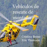 Vehículos de rescate de montaña di Cristina Berna, Eric Thomsen edito da Books on Demand