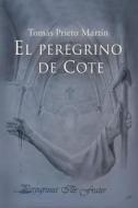 El Peregrino de Cote, Peregrinus Ille Frater di Tomas Prieto Martin edito da Punto Rojo Libros S.L.