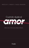 Cuando Duele El Amor di Marcelo R. Ceberio edito da HERDER & HERDER