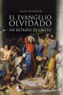 El Evangelio Olvidado di Miguel De Bernabe edito da Lantia Publishing