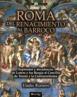 Roma. del Renacimiento Al Barroco di Eladio Romero edito da EDICIONES NOWTILUS SL