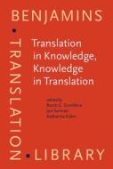 Translation In Knowledge, Knowledge In Translation edito da John Benjamins Publishing Co