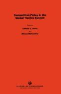 Competition Policy in Global Trading System di Clifford Jones, Mitsuo Matsushita edito da WOLTERS KLUWER LAW & BUSINESS